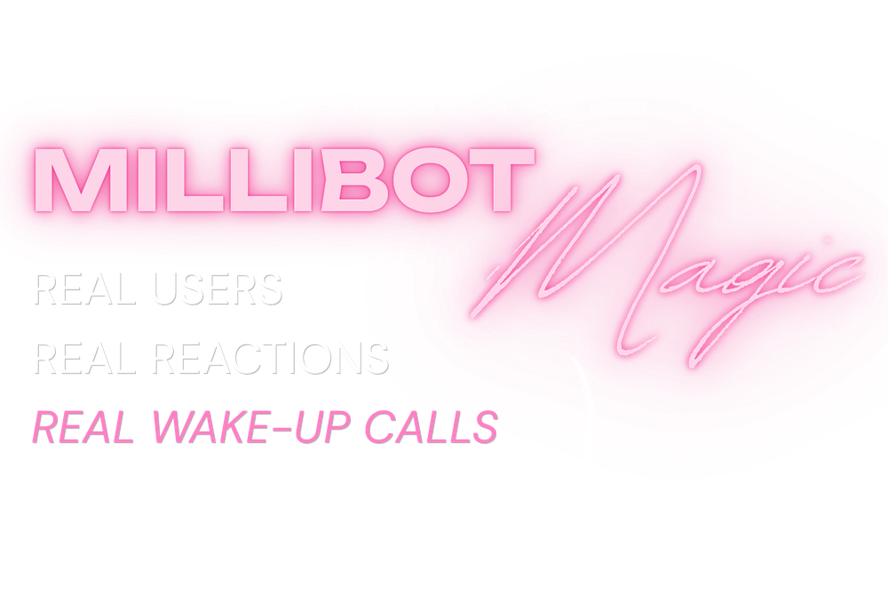 Experience the MilliBot Magic - Real users, real reactions, real wake-up calls